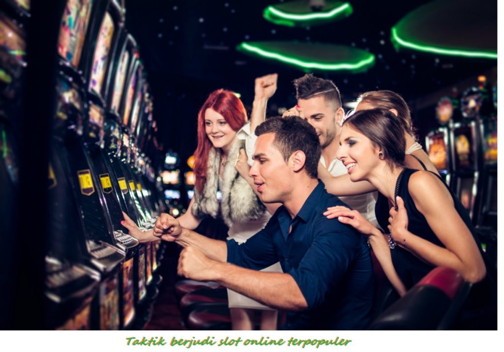 Taktik berjudi slot online terpopuler