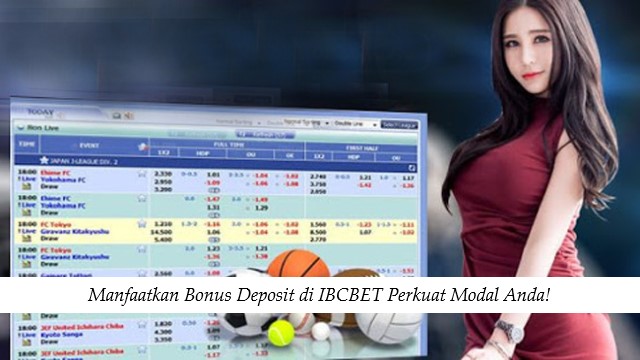 Manfaatkan Bonus Deposit di IBCBET Perkuat Modal Anda!